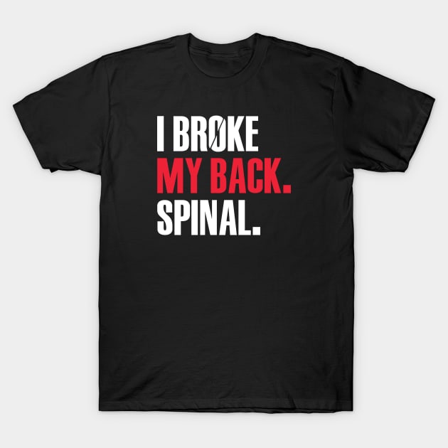 I Broke My Back. Spinal T-Shirt by TipsyCurator